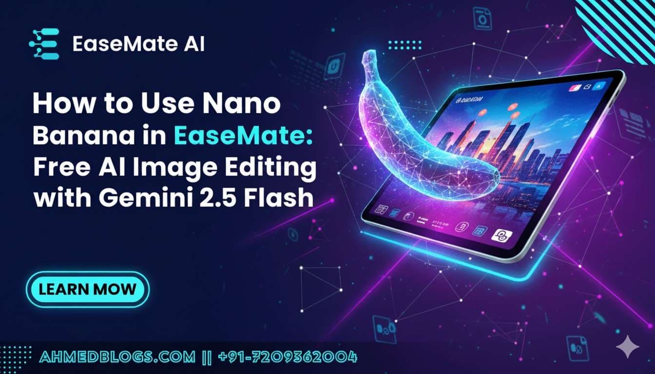 How to Use Nano Banana in EaseMate: Free AI Image Editing with Gemini 2.5 Flash How to Use Nano Banana in EaseMate: Free AI Image Editing with Gemini 2.5 Flash